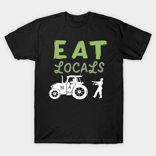 Zombie Farming: Eat Locals T-Shirt by maxdax